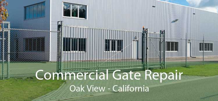 Commercial Gate Repair Oak View - California