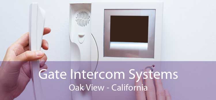 Gate Intercom Systems Oak View - California