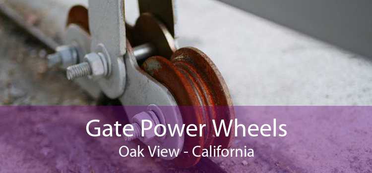 Gate Power Wheels Oak View - California