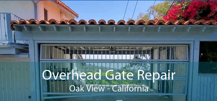 Overhead Gate Repair Oak View - California